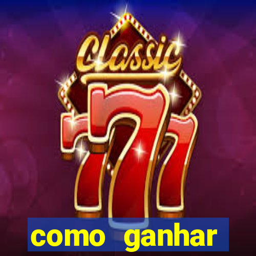 como ganhar dinheiro slots