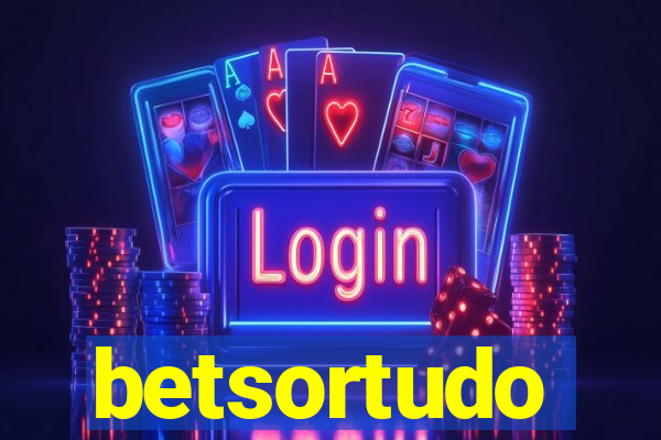 betsortudo