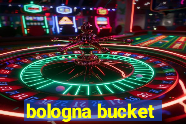 bologna bucket