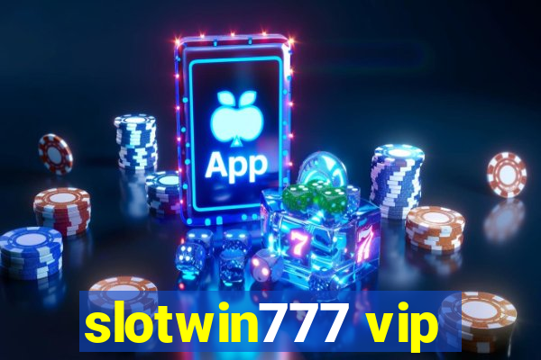 slotwin777 vip