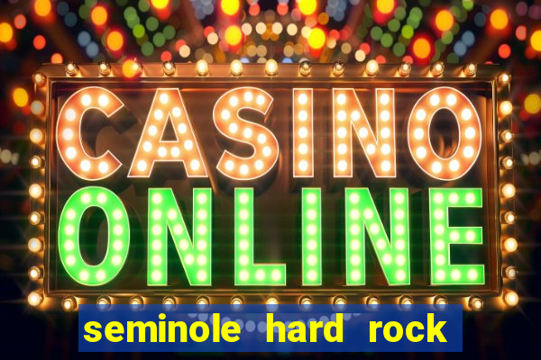 seminole hard rock hotel and casino hollywood florida