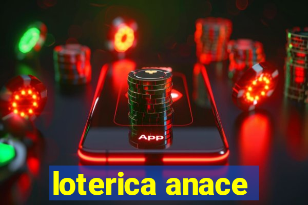 loterica anace