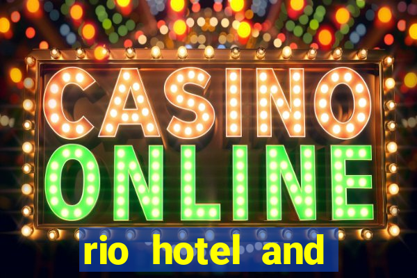 rio hotel and casino las vegas