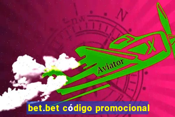 bet.bet código promocional