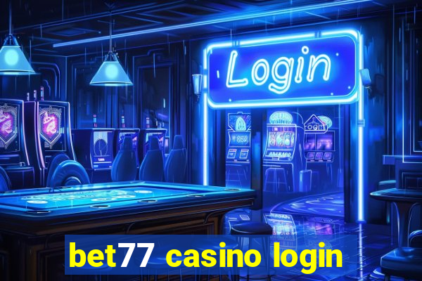 bet77 casino login