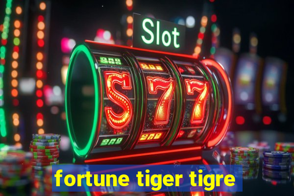 fortune tiger tigre