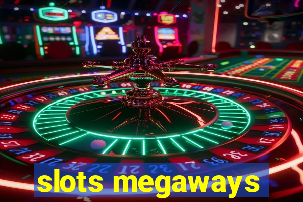 slots megaways