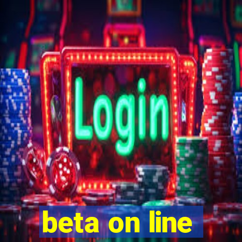 beta on line