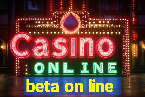 beta on line