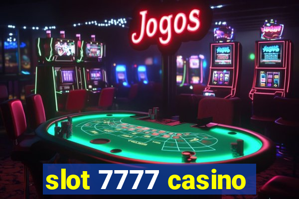 slot 7777 casino