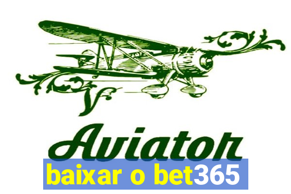 baixar o bet365