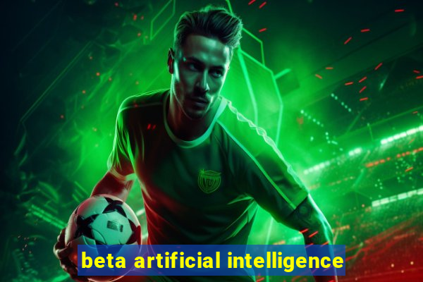 beta artificial intelligence