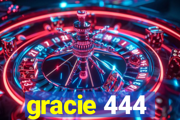 gracie 444