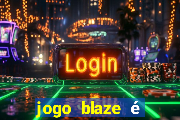 jogo blaze é legal no brasil