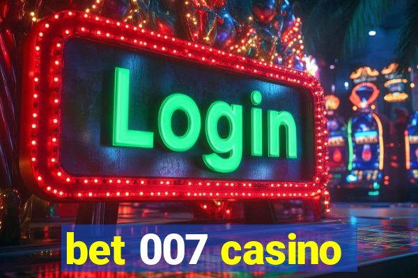 bet 007 casino