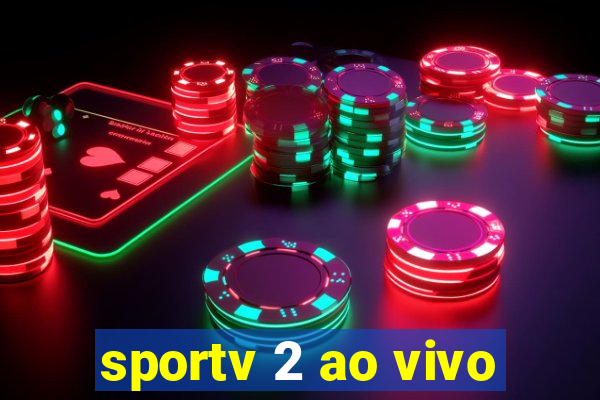 sportv 2 ao vivo