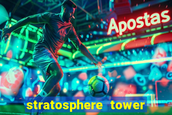 stratosphere tower hotel and casino