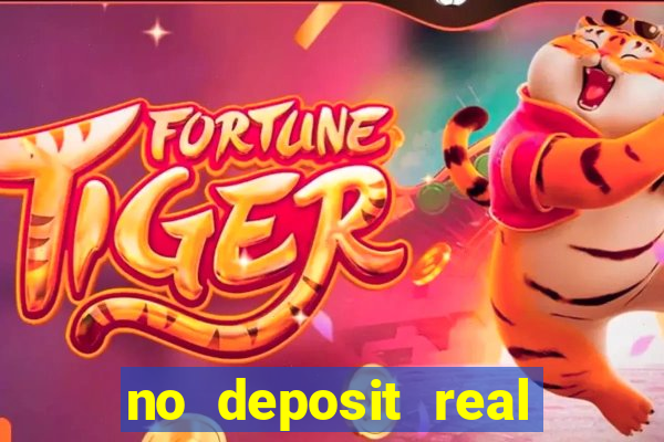 no deposit real cash casinos