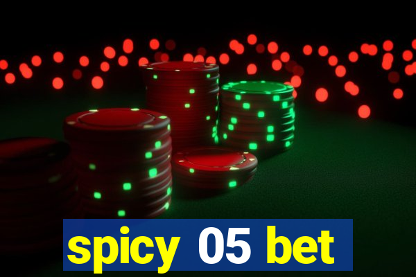 spicy 05 bet