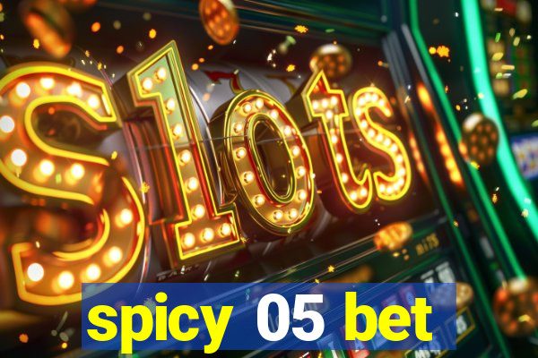 spicy 05 bet