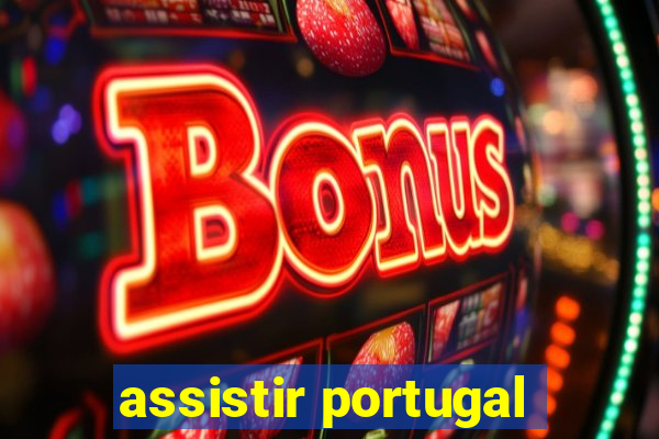 assistir portugal