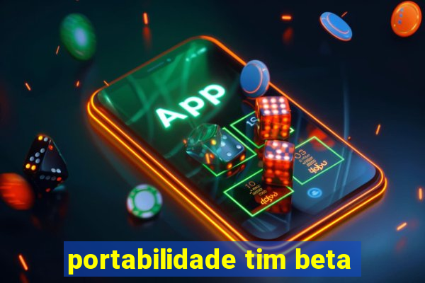 portabilidade tim beta