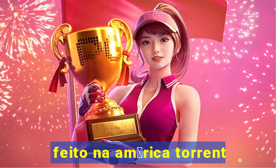 feito na am茅rica torrent