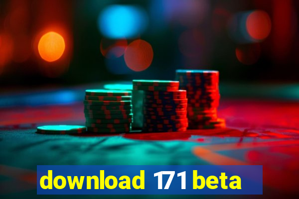 download 171 beta