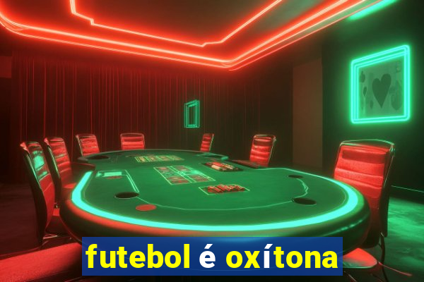 futebol é oxítona