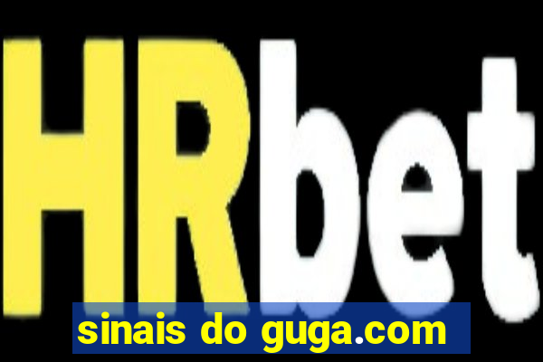 sinais do guga.com