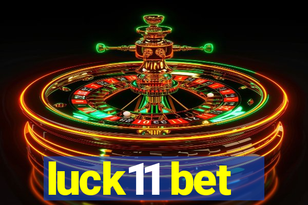 luck11 bet