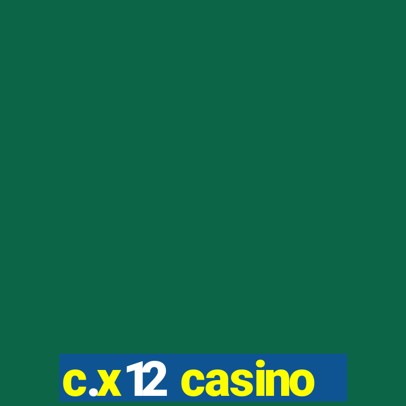 c.x12 casino