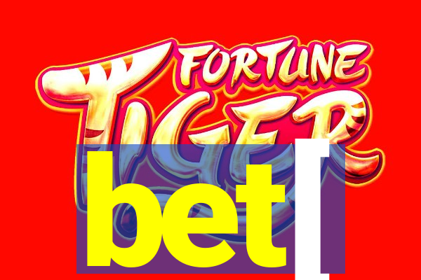 bet[