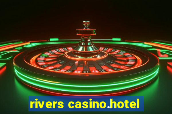 rivers casino.hotel