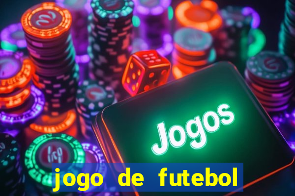 jogo de futebol dinheiro infinito