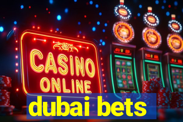 dubai bets