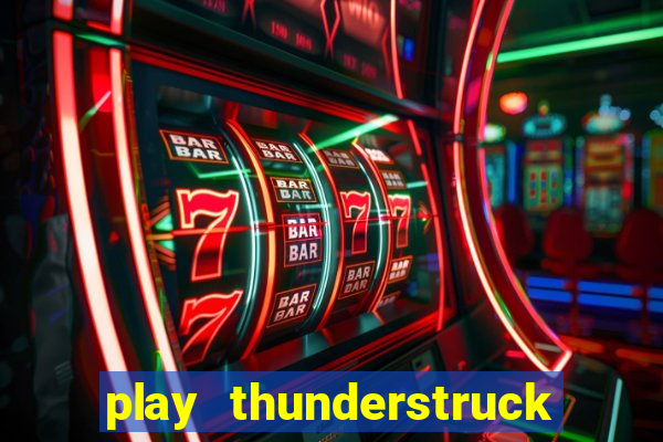 play thunderstruck ii video bingo