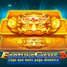 jogo que mais paga dinheiro