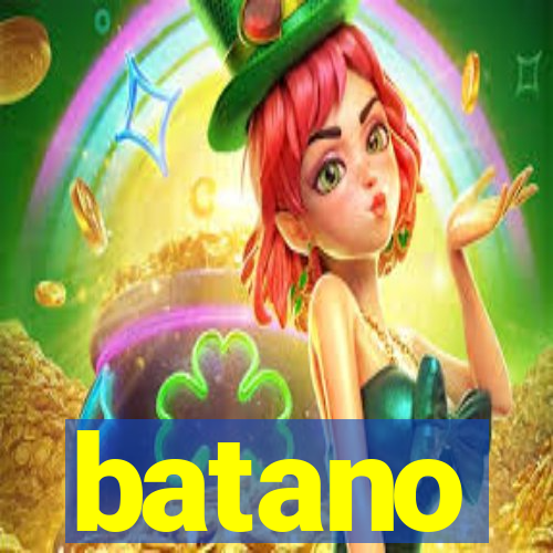 batano