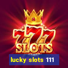 lucky slots 111