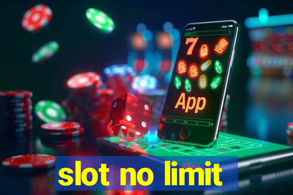 slot no limit