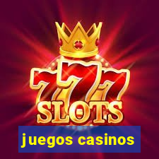 juegos casinos