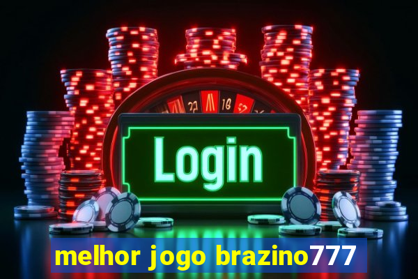 melhor jogo brazino777