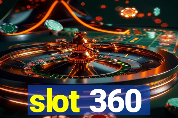 slot 360