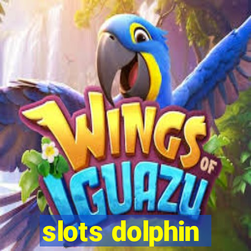 slots dolphin