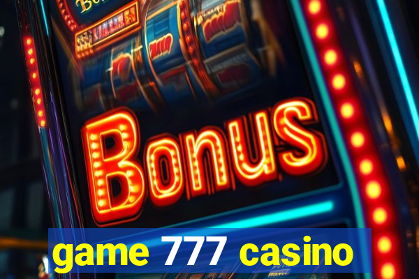 game 777 casino