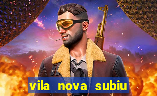 vila nova subiu para série a