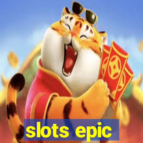 slots epic