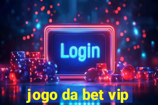 jogo da bet vip