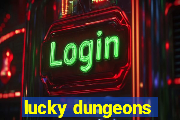 lucky dungeons